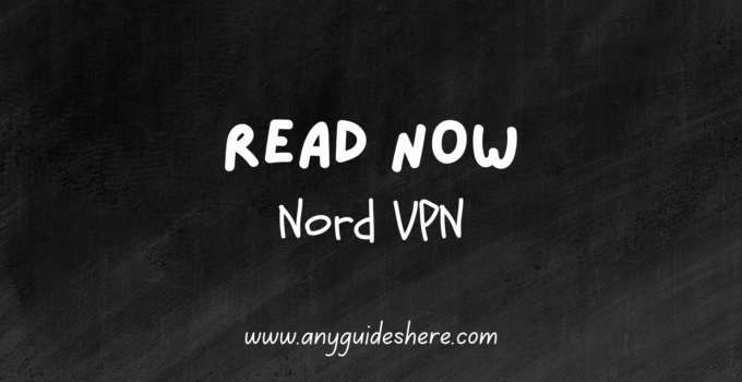 Nord VPN – Detailed Review