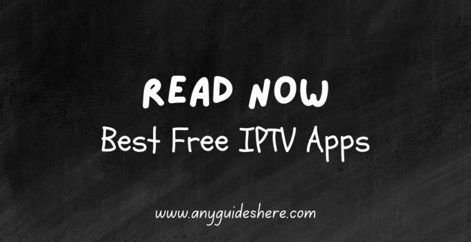 Best Free IPTV Apps (No Sign Up)